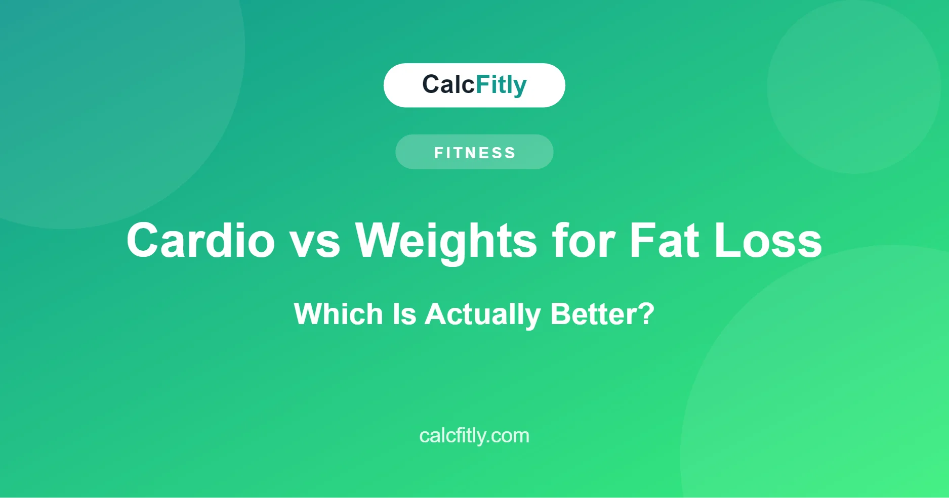 Cardio vs weights for fat loss - which is actually better