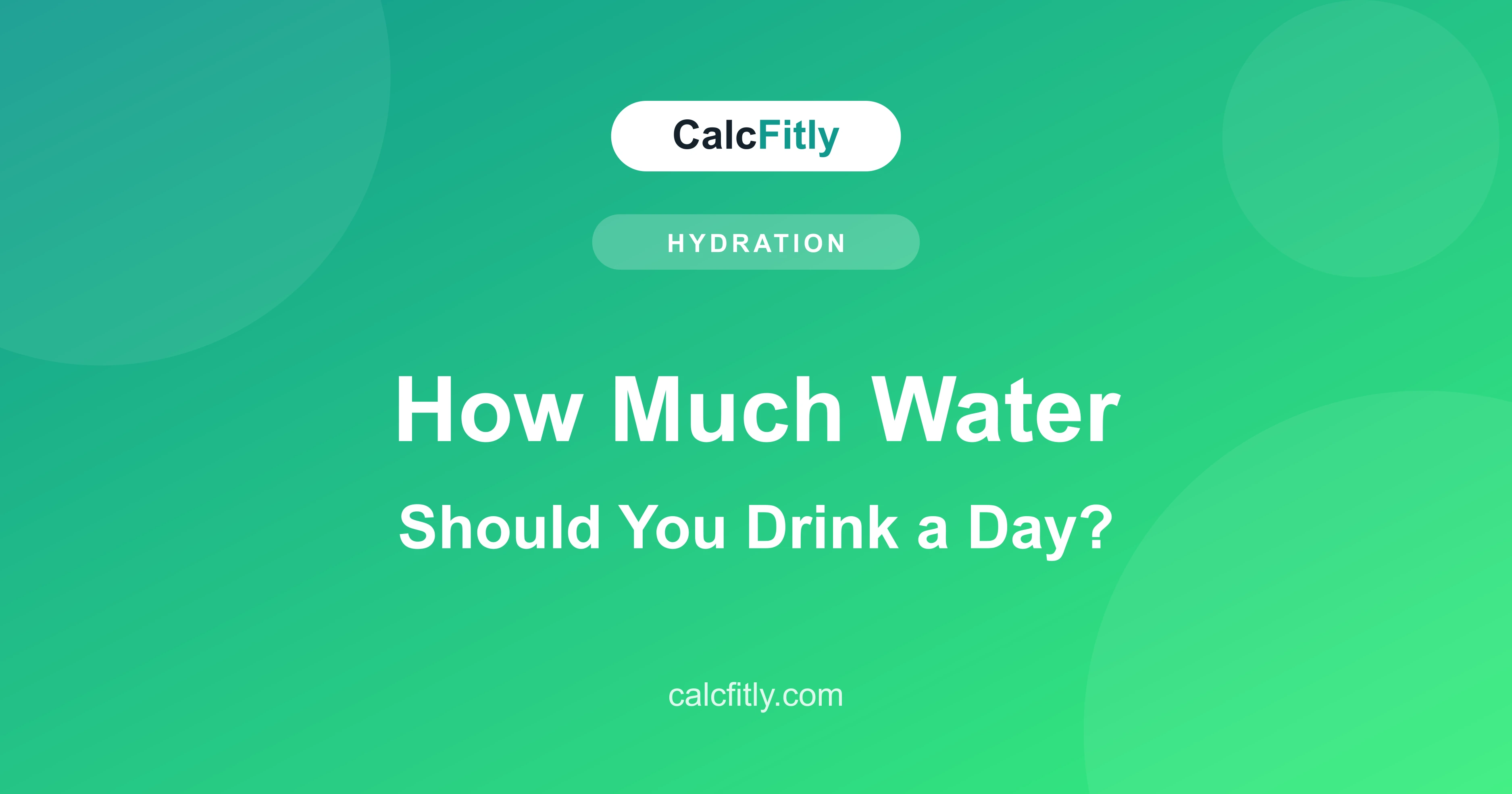 How much water should you drink a day - daily intake by weight and activity