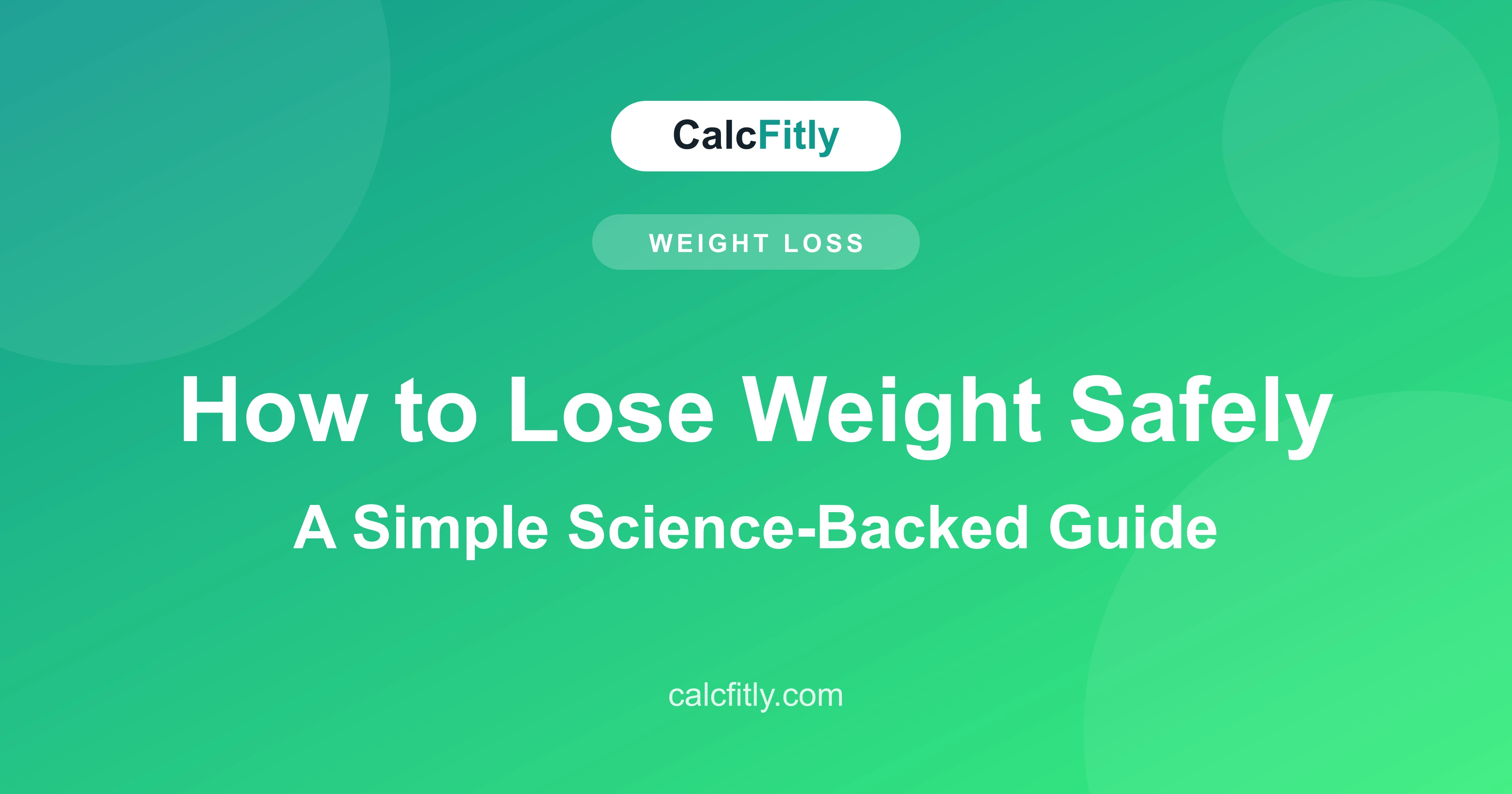 How to lose weight safely - simple science-backed guide