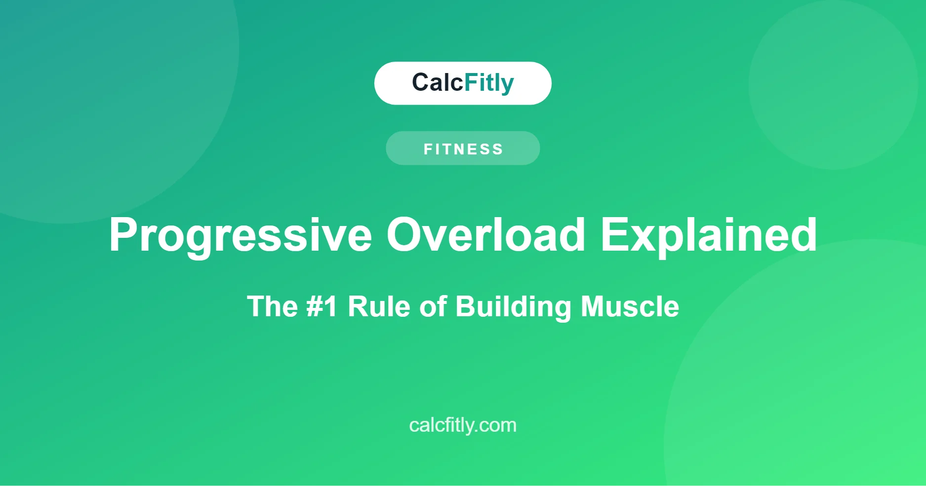 Progressive overload explained - the number one rule of building muscle