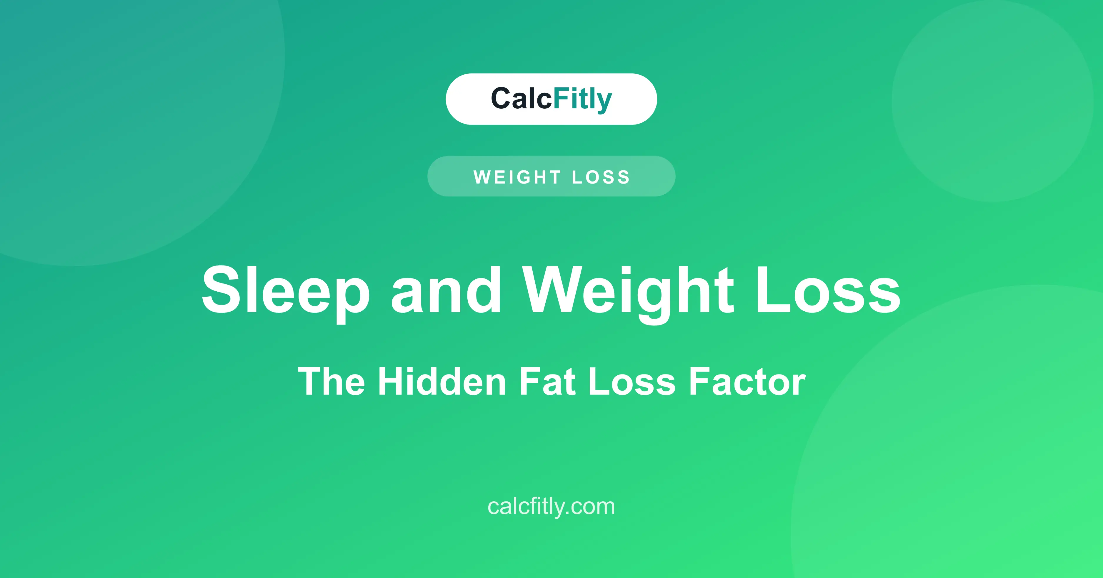 Sleep and weight loss - how poor sleep sabotages fat loss