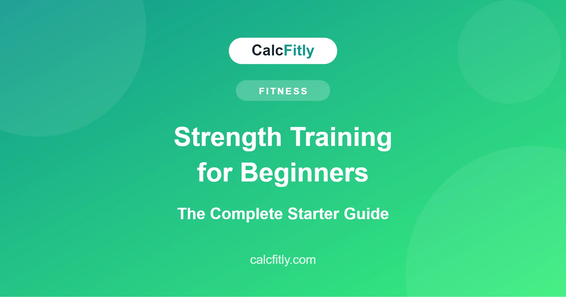 Strength training for beginners - the complete starter guide