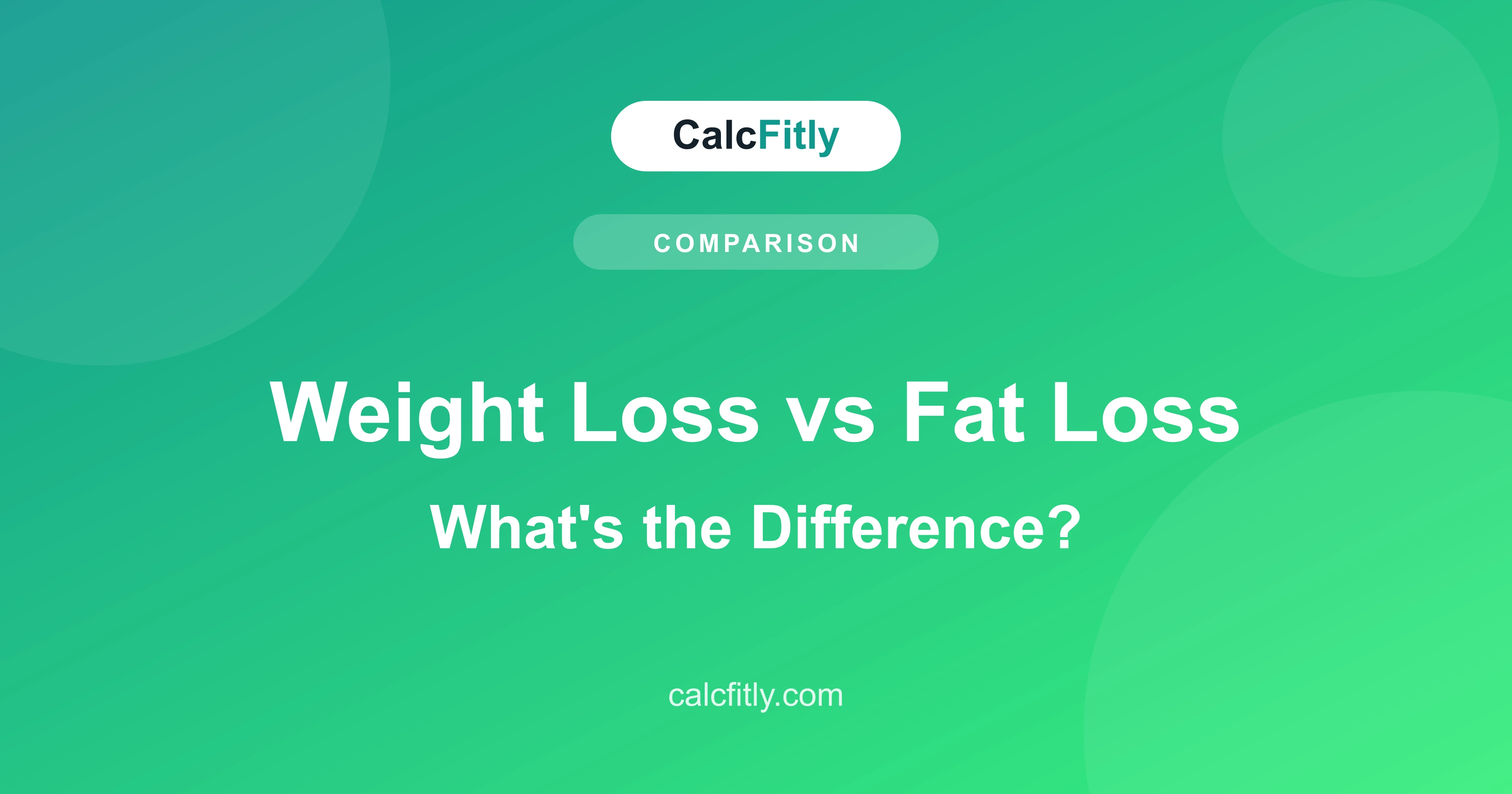 Weight loss vs fat loss - the difference between losing scale weight and losing body fat