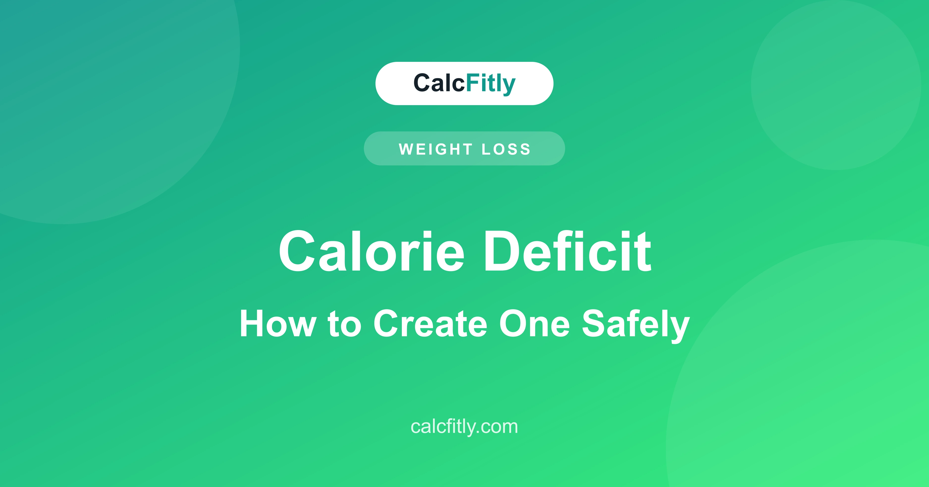 What is a calorie deficit - how to create one safely for fat loss